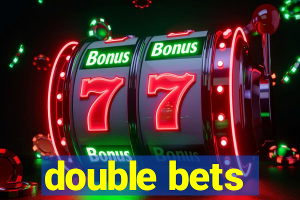 double bets